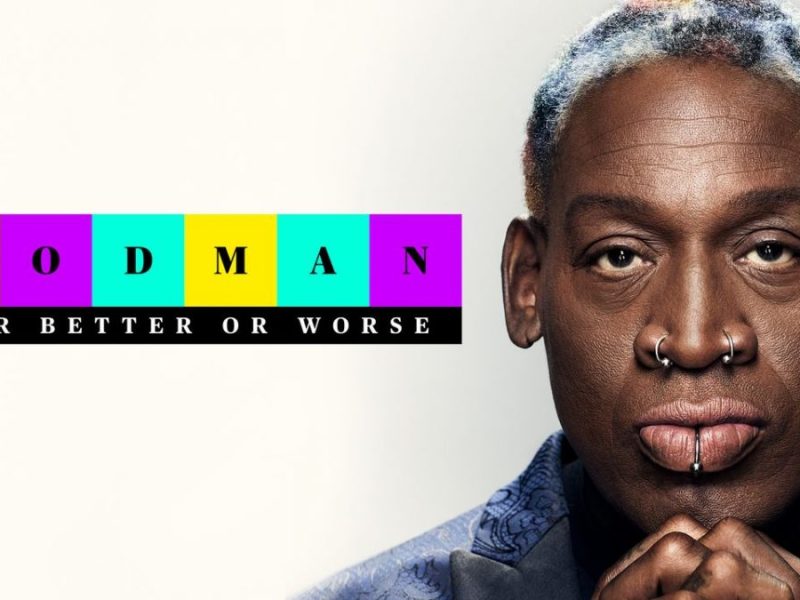 Rodman: For Better or Worse (2019)